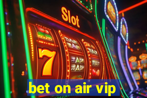 bet on air vip